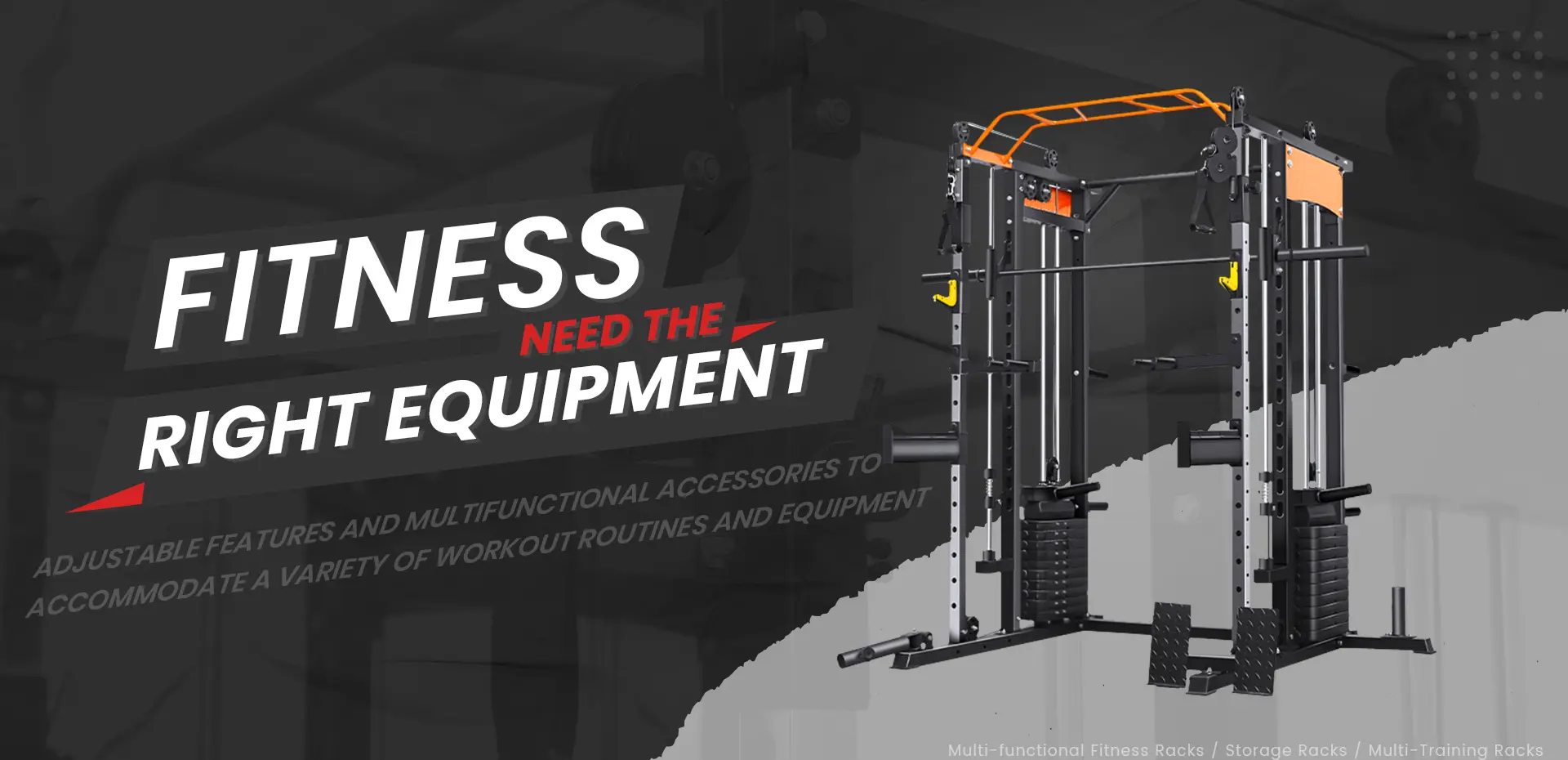 FITNESS NEED THE RIGHT EOUIPMENT
